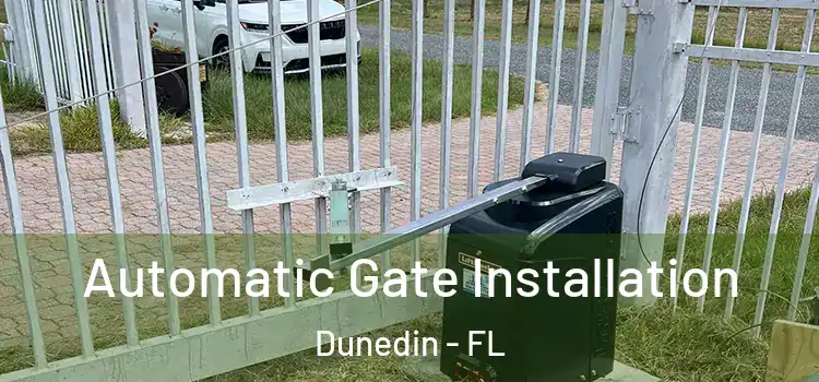 Automatic Gate Installation Dunedin - FL