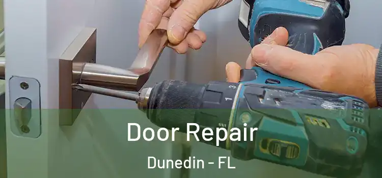 Door Repair Dunedin - FL