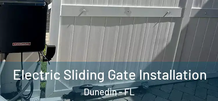 Electric Sliding Gate Installation Dunedin - FL