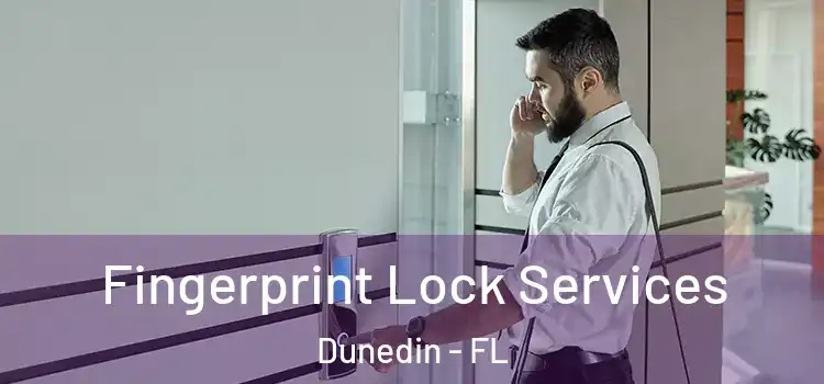  Fingerprint Lock Services Dunedin - FL
