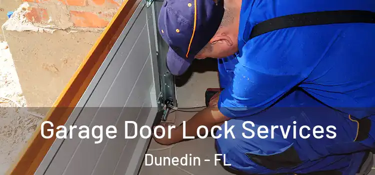  Garage Door Lock Services Dunedin - FL