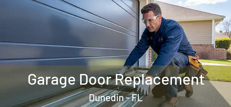  Garage Door Replacement Dunedin - FL