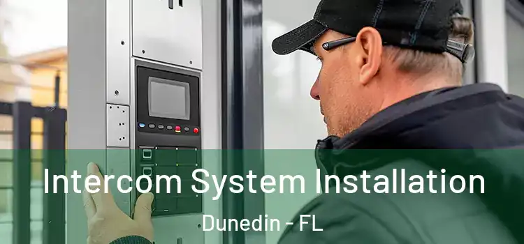  Intercom System Installation Dunedin - FL