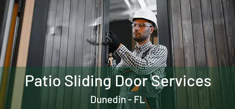 Patio Sliding Door Services Dunedin - FL