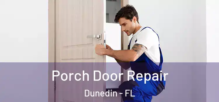  Porch Door Repair Dunedin - FL