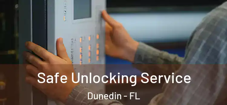 Safe Unlocking Service Dunedin - FL