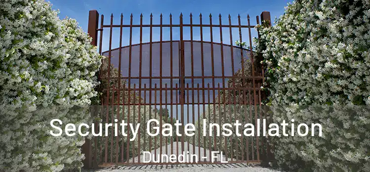  Security Gate Installation Dunedin - FL